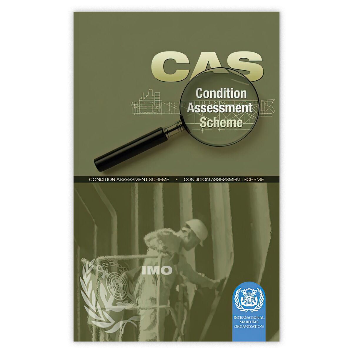 Condition Assessment Scheme (CAS), 2005 Edition fra IMO – regelverk for teknisk vurdering av oljetankere