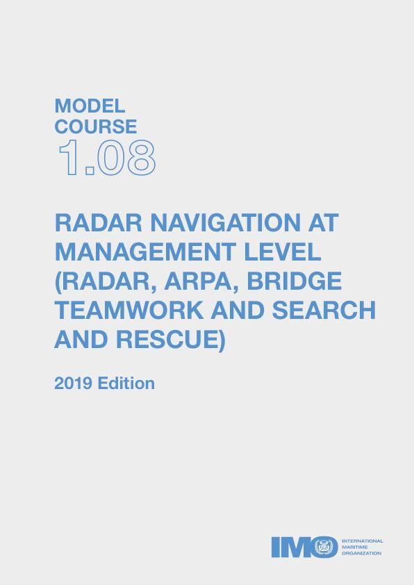 Omslag til IMO Model Course 1.08 – Radar Navigation at Management Level (Radar, ARPA, Bridge Teamwork and Search and Rescue) (2019) – IMO KTB108E