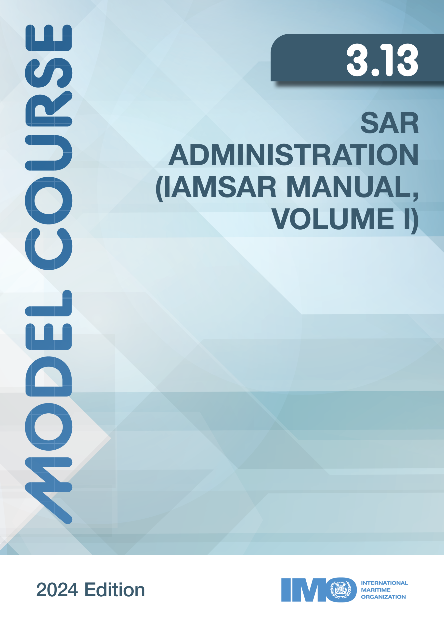 Omslag til IMO Model Course 3.13 – SAR Administration (IAMSAR Manual, Volume I) (2024) – IMO KTC313E