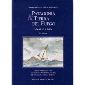 Forside av Patagonia & Tierra del Fuego Nautical Guide – seilingsguide for Chile og Argentina