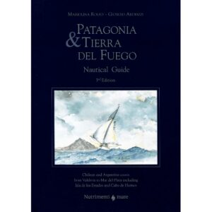 Forside av Patagonia & Tierra del Fuego Nautical Guide – seilingsguide for Chile og Argentina. 3rd edition