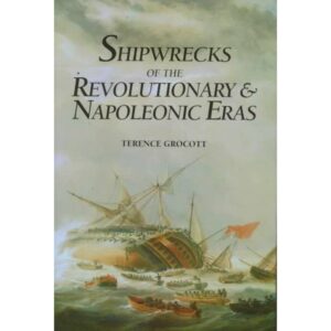 Shipwrecks of the Revolutionary & Napoleonic Eras av Terence Grocott