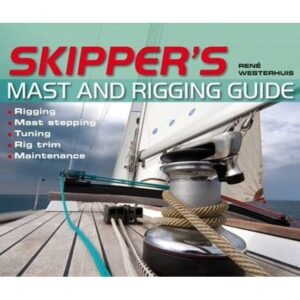 Skipper’s Mast and Rigging Guide by René Westerhuis