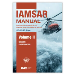 IAMSAR Manual Volume II (2025 Edition) – mission coordination for international SAR operations