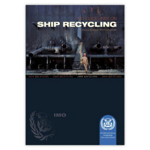 IMO Guidelines on Ship Recycling, 2006 Edition fra IMO – retningslinjer for sikker og miljømessig forsvarlig skipsresirkulering