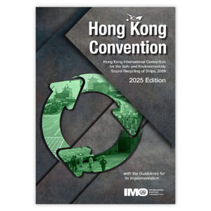 Hong Kong Convention, 2025 Edition fra IMO – internasjonalt regelverk for sikker og miljømessig forsvarlig skipsresirkulering