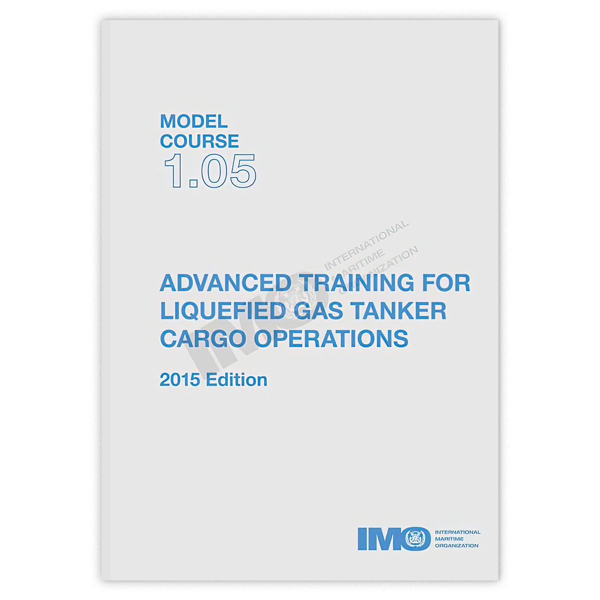 IMO Model Course 1.05 – Advanced Training for Liquefied Gas Tanker Cargo Operations fra IMO