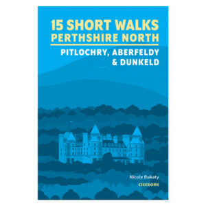 Forside av 15 Short Walks in Perthshire North - Pitlochry, Aberfeldy and Dunkeld
