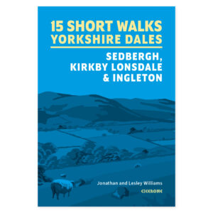 Forside av 15 Short Walks in the Yorkshire Dales - Sedbergh, Kirkby Lonsdale and Ingleton
