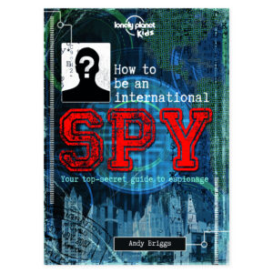 Lonely Planet Kids How to be an International Spy – omslag