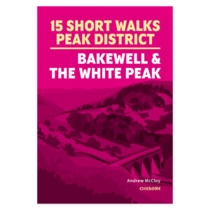 Forside av 15 Short Walks in the Peak District - Bakewell and the White Peak