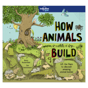 Lonely Planet Kids How Animals Build – omslag