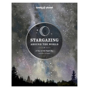 Lonely Planet Stargazing Around the World: A Tour of the Night Sky – omslag