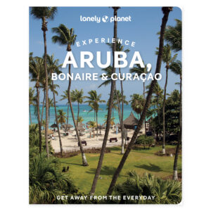 Experience Aruba, Bonaire & Curaçao – Lonely Planet (engelsk) – omslag