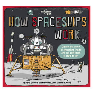 Lonely Planet Kids How Spaceships Work – omslag