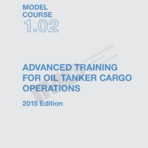 Omslag til IMO Model Course 1.02 – Advanced Training for Oil Tanker Cargo Operations (2015) – IMO ETC102E