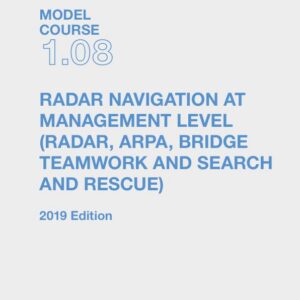 Omslag til IMO Model Course 1.08 – Radar Navigation at Management Level (Radar, ARPA, Bridge Teamwork and Search and Rescue) (2019) – IMO KTB108E